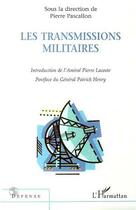 Couverture du livre « Les transmissions militaires » de Pierre Pascallon aux éditions Editions L'harmattan