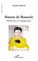 Couverture du livre « Simone de Beauvoir ; modernité et engagement » de Claudine Monteil aux éditions L'harmattan