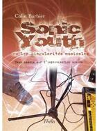 Couverture du livre « Sonic youth ; ou les singularités musicales » de Colin Barbier aux éditions Theles