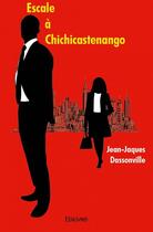 Couverture du livre « Escale à Chichicastenango » de Jean-Jacques Dassonville aux éditions Edilivre