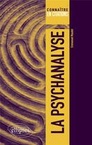 Couverture du livre « La psychanalyse » de Emmanuel Maudet aux éditions Ellipses