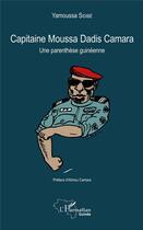 Couverture du livre « Capitaine Moussa Dadis Camara une parenthèse guinéenne » de Yamoussa Sidibe aux éditions L'harmattan