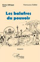 Couverture du livre « Les balafres du pouvoir » de Yamoussa Sidibe aux éditions L'harmattan