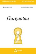 Couverture du livre « Gargantua » de Le Cadet Nicolas/Des aux éditions Atlande Editions