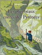 Couverture du livre « Les plus beaux contes des Pyrénées » de Michel Cosem aux éditions Cairn