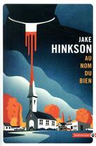 Couverture du livre « Au nom du bien » de Jake Hinkson aux éditions Gallmeister