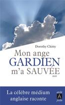 Couverture du livre « Mon ange gardien m'a sauvée » de Dorothy Chitty aux éditions Archipoche