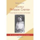 Couverture du livre « Docteur Philippe Grenier : ancien député musulman de Pontarlier » de Robert Fernier aux éditions Alfabarre