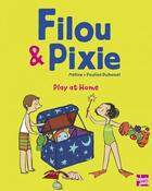Couverture du livre « Filou & Pixie : play at home » de Pauline Duhamel et Mellow aux éditions Talents Hauts