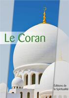 Couverture du livre « Le Coran » de Claude-Etienne Savary aux éditions Editions De La Spiritualite