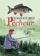 Couverture du livre « Almanach du pecheur 2013 » de Jean-Marc Gourbillon aux éditions Communication Presse Edition