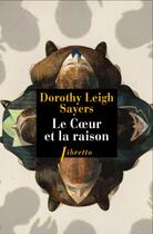 Couverture du livre « Le coeur et la raison » de Dorothy Leigh Sayers aux éditions Libretto