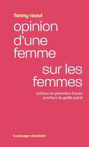 Couverture du livre « Opinion d'une femme sur les femmes » de Fanny Raoul aux éditions Le Passager Clandestin