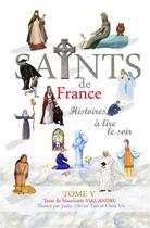 Couverture du livre « Saints de France t.5 » de Mauricette Vial-Andru aux éditions Saint Jude