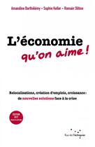 Couverture du livre « L'économie qu'on aime ! relocalisations, création d'emplois, croissance : de nouvelles solutions face à la crise » de  aux éditions Rue De L'echiquier