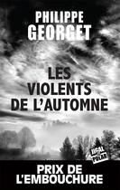 Couverture du livre « Les violents de l'automne » de Philippe Georget aux éditions Jigal