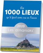 Couverture du livre « Almaniak les 1000 lieux qu'il faut avoir vus en France (édition 2020) » de Frederick Gersal aux éditions Editions 365