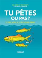 Couverture du livre « Tu pètes ou pas ? le guide ultime de la flatulence animale » de Nick Caruso et Dani Rabaiotti et Ethan Kocak aux éditions Marabout