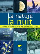 Couverture du livre « La nature la nuit - guide d'observation et d'identification » de Albouy/Chevallier aux éditions Delachaux & Niestle