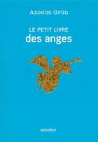 Couverture du livre « Le petit livre des anges » de Anselm Grun aux éditions Salvator