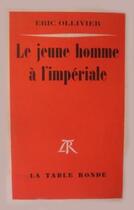 Couverture du livre « Le Jeune Homme A Imperiale » de Eric Ollivier aux éditions Table Ronde