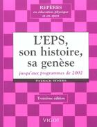 Couverture du livre « L'eps ; son histoire sa genese ; 3e edition » de Seners Patrick aux éditions Vigot