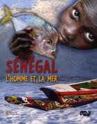 Couverture du livre « Sénégal, l'homme et la mer » de Musee D'Art Afrique Et Oceanie aux éditions Reunion Des Musees Nationaux