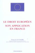 Couverture du livre « Le Droit Europeen : Son Application En France » de Luchaire/Francois aux éditions Economica
