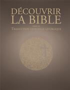 Couverture du livre « Découvrir la bible dans sa traduction liturgique officielle » de  aux éditions Mame