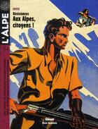 Couverture du livre « L'Alpe n.54 : aux Alpes, citoyens ! » de Musee Dauphinois aux éditions Glenat