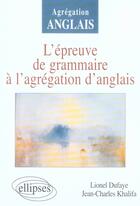 Couverture du livre « L'épreuve de grammaire à l'agrégation d'anglais » de Khalifa Dufaye aux éditions Ellipses