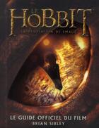 Couverture du livre « Le Hobbit ; la désolation de Smaug ; le guide officiel du film » de Brian Sibley aux éditions La Martiniere