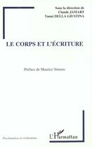 Couverture du livre « Le corps et l'écriture » de Claude Jamart et Vanni Della Giustina et Collectif aux éditions L'harmattan