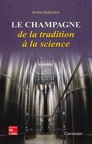 Couverture du livre « Le champagne de la tradition à la science » de Bruno Duteurtre aux éditions Tec Et Doc