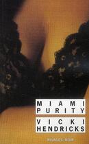 Couverture du livre « Miami purity_1_ere_ed - fermeture et bascule vers 9782743640088 » de Vicki Hendricks aux éditions Rivages