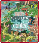 Couverture du livre « Trouve ton chemin au pays des contes » de Marie Caudry aux éditions Milan