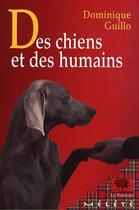 Couverture du livre « Des chiens et des humains » de Dominique Guillo aux éditions Le Pommier