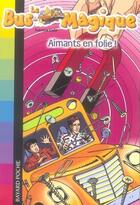 Couverture du livre « Le bus magique t.12 ; aimants en folie » de Joanna Cole aux éditions Bayard Jeunesse