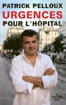 Couverture du livre « Urgences pour l'hôpital » de Patrick Pelloux aux éditions Le Cherche-midi