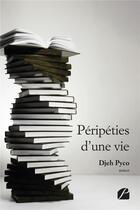 Couverture du livre « Péripéties d'une vie » de Djeh Pyco aux éditions Editions Du Panthéon