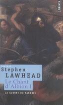 Couverture du livre « Le chant d'albion Tome 1 ; la guerre du paradis » de Stephen Lawhead aux éditions Points