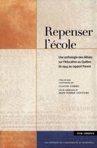 Couverture du livre « Repenser l'école ; une anthologie des débats sur l'éducation au Québec de 1945 au rapport Parent » de Claude Corbo aux éditions Pu De Montreal