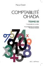 Couverture du livre « Comptabilite ohada - t03 - comptabilite ohada - tome 3 - comptabilite des societes » de Dobill Marcel aux éditions Karthala