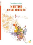 Couverture du livre « Martine ne sait rien faire » de Dominique Perichon aux éditions Rouergue