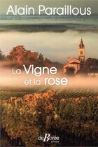 Couverture du livre « La vigne et la rose » de Alain Paraillous aux éditions De Boree