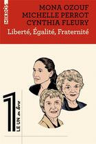 Couverture du livre « Liberté, égalité, fraternité » de Mona Ozouf et Michelle Perrot et Cynthia Fleury aux éditions Editions De L'aube