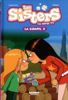 Couverture du livre « Les Sisters ; la série TV : la compil' t.8 » de Christophe Cazenove et William aux éditions Bamboo