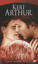 Couverture du livre « Riley Jenson Tome 2 : le baiser du mal » de Keri Arthur aux éditions Milady