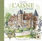 Couverture du livre « L'Aisne en Picardie » de Celine Chollet aux éditions Equinoxe