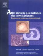 Couverture du livre « Atlas clinique des maladies des voies aériennes » de Duhamel-D+Harrel-J aux éditions Elsevier-masson